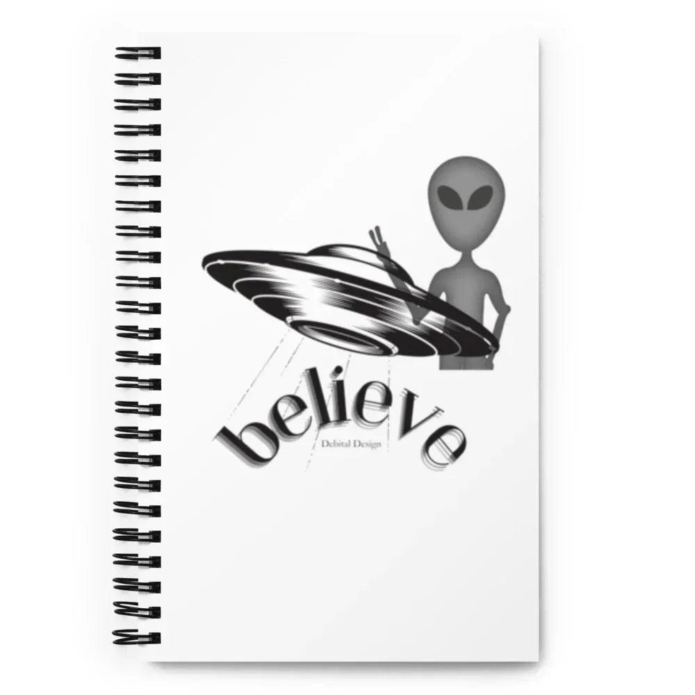 Believe ALIEN Spiral Notebook - Ruled Line Journal - Debital Design